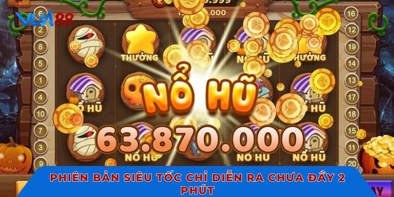 Phiên bản siêu tốc chỉ diễn ra chưa đầy 2 phút